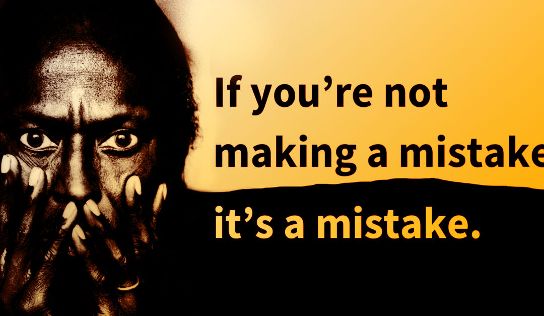 Make New Mistakes Bcoz Mistakes teach us., by MunnaPrawin